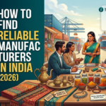 How to Find Reliable Manufacturers in India